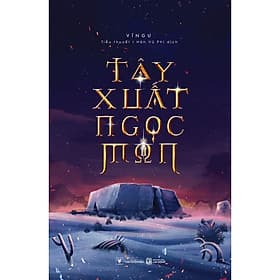 Tây Xuất Ngọc Môn - Vĩ Ngư - AZ Việt Nam - Nam Việt