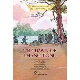 A History of Vietnam in Pictures: The Dawn of Thăng Long (In colour) - 75000 - Long
