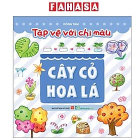 Tập Vẽ Với Chì Màu - Cây Cỏ Hoa Lá - Hoa Cỏ