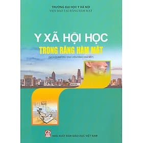 Y Xã Hội Học Trong Răng Hàm Mặt (Sách Dùng Cho Sinh Viên Răng Hàm Mặt) - Công Sĩ