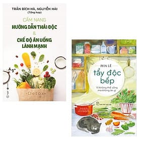 Combo Tẩy Độc Bếp: Vì Không Thể Sống Mà Không Ăn Gì và Cẩm Nang Hướng Dẫn Thải Độc & Chế Độ Ăn Uống Lành Mạnh - An Lan