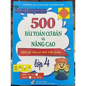 Sách 500 bài toán cơ bản và nâng cao lớp 4 (Đánh giá năng lực phát triển tư duy) - Nhà xuất bản Larousse