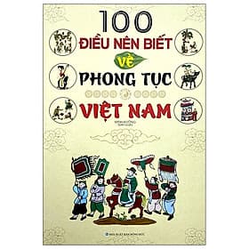 100 Điều Nên Biết Về Phong Tục Việt Nam - Minh Đường - NXB Hồng Đức - Minh Lâm - Minh