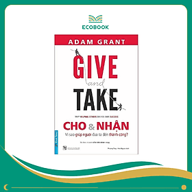 Sách Cho & nhận - Adam Grant - 