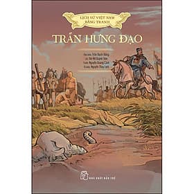 Sách Lịch sử Việt Nam bằng tranh - Trần Hưng Đạo (bản màu)