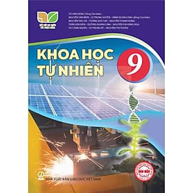 Sách giáo khoa Khoa Học Tự Nhiên 9- Kết Nối Tri Thức Với Cuộc Sống (Kèm Nilon bọc Sách) - G
