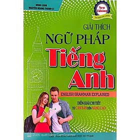 Sách Giải thích ngữ pháp tiếng anh ( diễn giải chi tiết từ căn bản đến nâng cao) - An Thi