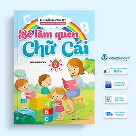 Bé Làm Quen Chữ Cái Tập 2 (Dành Cho Trẻ Từ 5 - 6 Tuổi) - Vanlangbooks - Lâm Tú