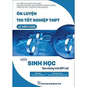Ôn Luyện Thi Tốt Nghiệp THPT Môn Sinh Học (Theo Chương Trình GDPT Mới) - VETT - An Thi