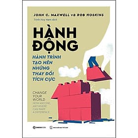 HÀNH ĐỘNG - Hành Trình Tạo Nên Những Thay Đổi Tích Cực