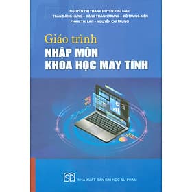 Giáo trình Nhập Môn Khoa Học Máy Tính - Nguyễn Thị Thanh Huyền (Chủ biên) (ĐHSP) - 