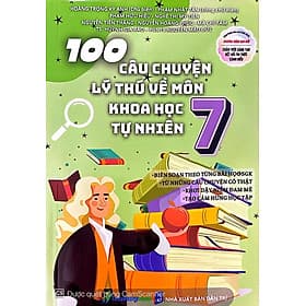 Sách 100 Câu Chuyện Lý Thú Về Môn Khoa Học Tự Nhiên 7 ( opa) - Chuyện