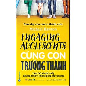 Sách Cùng Con Trưởng Thành - Nuôi Dạy Con Tuổi Vị Thành Niên - Michael Day