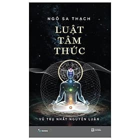 Sách Luật Tâm Thức ( Tập 2) : Vũ Trụ Nhất Nguyên Luận - NG.UYÊN