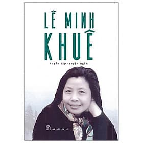 Lê Minh Khuê - Tuyển Tập Truyện Ngắn - 