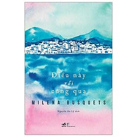 Sách Điều Này Rồi Cũng Qua - Nhã Nam