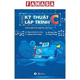 Giáo Trình Kỹ Thuật Lập Trình C Căn Bản & Nâng Cao - Hú
