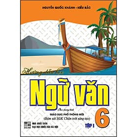 Sách Hướng Dẫn Học Ngữ Văn 6 Tập 1 (Chân Trời Sáng Tạo) - Chà