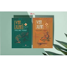 Trọn bộ 2 tập VẠN XUÂN - Yveline Féray – Nguyễn Khắc Dương dịch – NXB Phụ Nữ Việt Nam - Nguyễn Nam