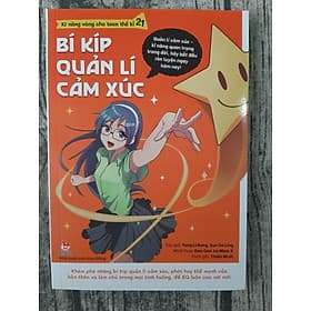 Kĩ Năng Vàng Cho Teen Thế Kỉ 21 - Bí kíp quản lí cảm xúc - Pang Li Kin