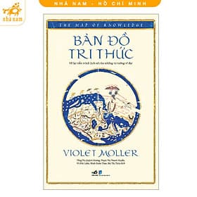Bản Đồ Tri Thức - Vẽ Lại Tiến Trình Lịch Sử Của Những Tư Tưởng Vĩ Đại (Nhã Nam HCM) - Nhã Nam