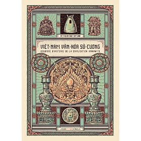 VIỆT NAM VĂN HOÁ SỬ CƯƠNG - Đào Duy Anh - (Ấn Phẩm Bìa Cứng)