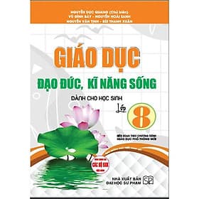 Giáo Dục Đạo Đức, Kĩ Năng Sống Dành Cho Học Sinh Lớp 8 - Biên Soạn Theo Chương Trình GDPT Mới - Hồng Ân - An