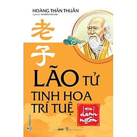 Lão tử - Tinh hoa trí tuệ qua danh ngôn - Tuệ Tinh