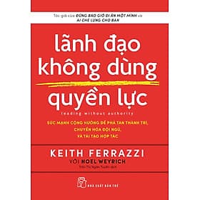 Lãnh Đạo Không Dùng Quyền Lực - Leading Without Authority - Léa