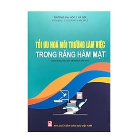 Tối ưu hóa môi trường làm việc trong răng hàm mặt - Lâm Hà