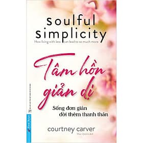 Sách Tâm Hồn Giản Dị - Sống Đơn Giản Đời Thêm Thanh Thản - Trí