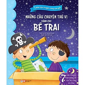 5 Phút Đọc Truyện Cùng Con Yêu - Những Câu Chuyện Thú Vị Dành Cho Bé Trai- 7 Câu Chuyện Mộng Mơ Để Cùng Bé Sẻ Chia - Chuyện