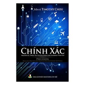 Sách Chính Xác: Nguyên Lý, Thực Thi Và Giải Pháp Cho Internet Vạn Vật - Nguyên