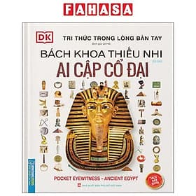 Bách Khoa Thiếu Nhi - Ai Cập Cổ Đại - Bách Khoa
