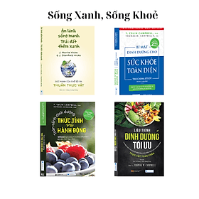Combo Sách sống xanh: Ăn lành sống mạnh + Bí mật dinh dưỡng + Toàn cảnh dinh dưỡng + Liệu trình dinh dưỡng - An Lan