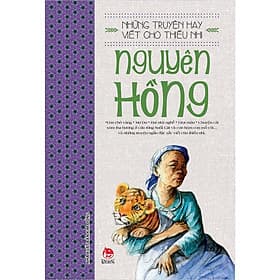 Những truyện hay viết cho thiếu nhi - Nguyên Hồng - NG.UYÊN