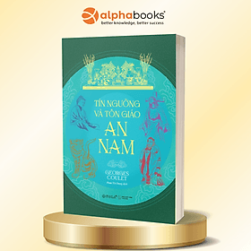 Tín Ngưỡng Và Tôn Giáo An Nam - Georges Coulet - Omega Plus - An Nam