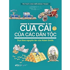 Tri Thức Kinh Điển Bằng Tranh - Của Cải Của Các Dân Tộc (Bìa cứng) - Bản Quyền - Tri Thức