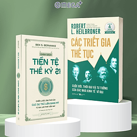 Combo Sách Tìm Hiểu Về Kinh Tế Thế Giới: Chính Sách Tiền Tệ Thế Kỉ 21 + Các Triết Gia Thế Tục - Cuộc Đời, Thời Đại Và Tư Tưởng Của Các Nhà Kinh Tế Vĩ Đại (Omega Plus) - Nhà Sách Kinh Tế