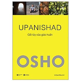 Osho - Upanishad - Cốt Tủy Của Giáo Huấn