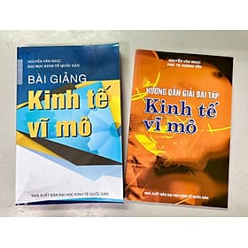 Combo Bài giảng Kinh tế vĩ mô + Hướng dẫn giải bài tập Kinh tế vĩ mô - Thương Thương