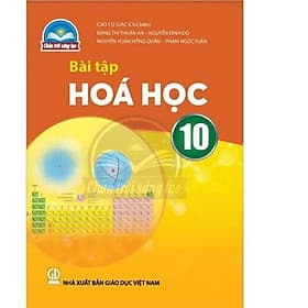 Sách Bài Tập Hóa Học 10- Chân Trời Sáng Tạo (Kèm Nilon bọc Sách) - Chà