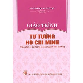 Giáo Trình Tư Tưởng Hồ Chí Minh (Dành Cho Bậc Đại Học Hệ Không Chuyên Lý Luận Chính Trị) - Bộ mới năm 2021 - Bộ Giáo Dục Và Đào Tạo