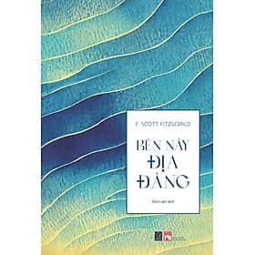 "BÊN NÀY ĐỊA ĐÀNG" - F. SCOTT FITZGERALD (Bản cứng áo bọc) - Hoa Đăng