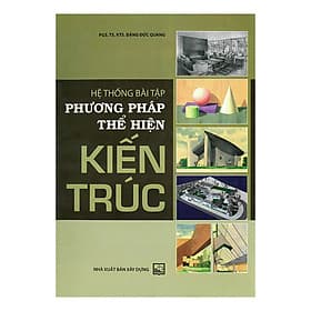 Sách Hệ Thống Bài Tập Phương Pháp Thể Hiện Kiến Trúc - Phương Phương