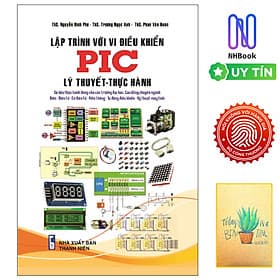 Sách Lập Trình Với Vi Điều Khiển PIC - Lý Thuyết - Thực Hành ( Tặng Sổ Tay Xương Rồng ) - Thu