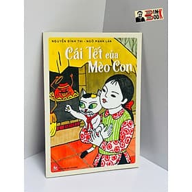 CÁI TẾT CỦA MÈO CON – Ngô Mạnh Lân minh họa – Nguyễn Đình Thi – ấn bản kỷ niệm 65 năm thành lập NXB Kim Đồng – tranh minh họa màu - Nguyễn Thành Nam