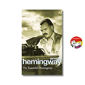 The Essential Hemingway by Ernest Hemingway - Fiction| Classics |Short Stories - 