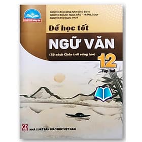 Để học tốt ngữ văn 12 (tập 1 + tập 2) (chân trời sáng tạo) - Chà