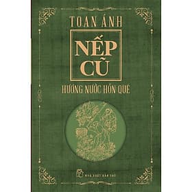 Nếp Cũ - Hương Nước Hồn Quê
